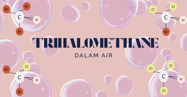 TRIHALOMETHANE (THMS) DALAM AIR