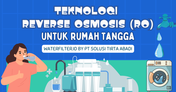 Teknologi Reverse Osmosis (RO) untuk Rumah Tangga dari Waterfilter.id