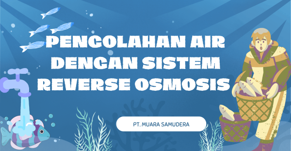 PENGOLAHAN AIR DENGAN SISTEM REVERSE OSMOSIS UNTUK PENGEMASAN IKAN