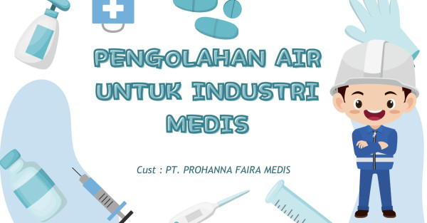 PENGOLAHAN AIR UNTUK INDUSTRI ALAT MEDIS