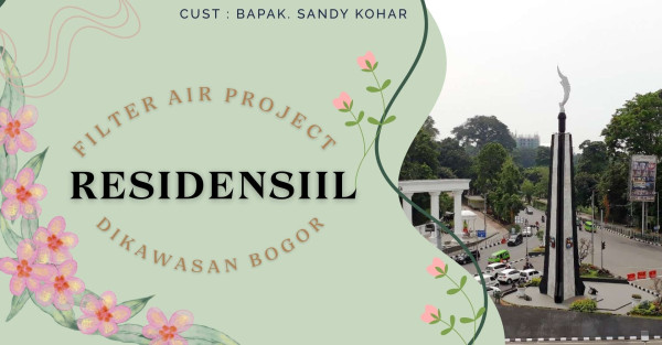 FILTER AIR PROJECT RESIDENSIIL DI KAWASAN BOGOR, JAWA BARAT