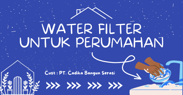 PROJECT WATER FILTER UNTUK PERUMAHAN