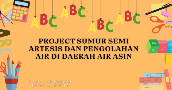 PROJECT SUMUR SEMI ARTESIS DAN PENGOLAHAN AIR DI DAERAH AIR ASIN