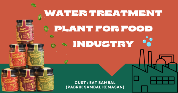 WATER TREATMENT UNTUK PRODUK MAKANAN  (PABRIK SAMBAL KEMASAN)