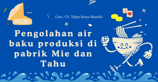 Pengolahan air baku produksi di pabrik Mie dan Tahu